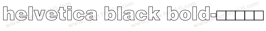 helvetica black bold字体转换